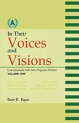 Book cover for In Their Voices and Visions. Conversations with New Nigerian Writers