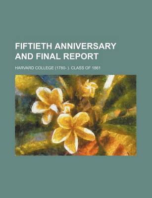 Book cover for Fiftieth Anniversary and Final Report