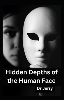 Book cover for Hidden Depths of the Human Face