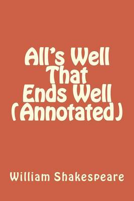 Book cover for All's Well That Ends Well (Annotated)