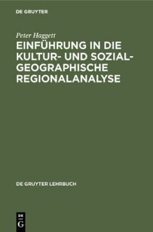 Cover of Einführung in Die Kultur- Und Sozialgeographische Regionalanalyse