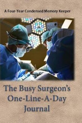 Cover of The Busy Surgeon's One-Line-A-Day Journal