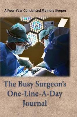 Book cover for The Busy Surgeon's One-Line-A-Day Journal