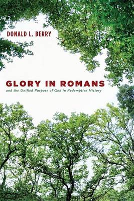 Book cover for Glory in Romans and the Unified Purpose of God in Redemptive History