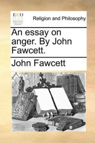 Cover of An Essay on Anger. by John Fawcett.