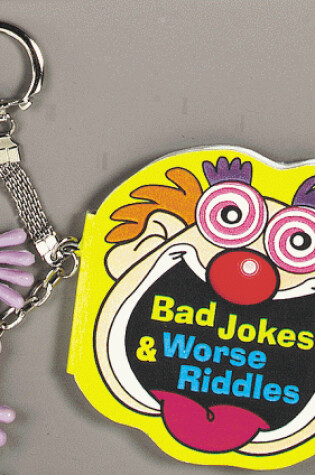 Cover of Bad Jokes & Worse Riddles