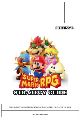 Book cover for Destiny's Super Mario RPG Strategy Guide