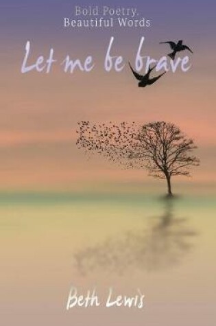 Cover of Let Me Be Brave