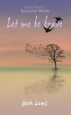 Book cover for Let Me Be Brave