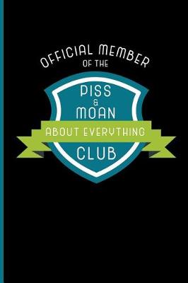 Book cover for Official Member of the Piss & Moan about Everything Club