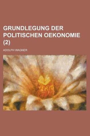 Cover of Grundlegung Der Politischen Oekonomie (2)