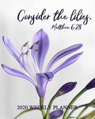Cover of Consider the Lilies - 2020 Weekly Planner
