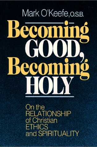 Cover of Becoming Good, Becoming Holy