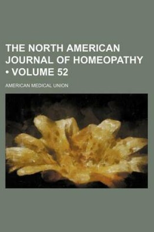 Cover of The North American Journal of Homeopathy (Volume 52)