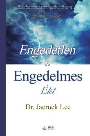 Cover of Engedetlen es Engedelmes Elet