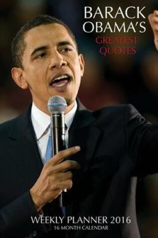 Cover of BARACK OBAMA'S GREATEST QUOTES Weekly Planner 2016