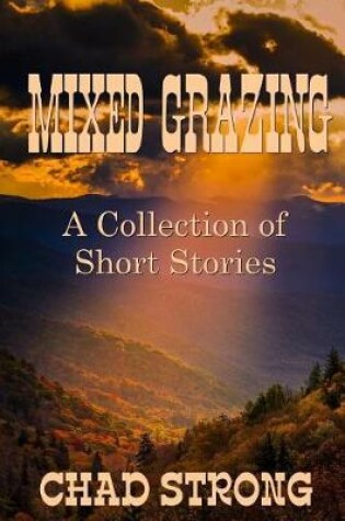 Cover of MIXED GRAZING - A Collection of Short Stories