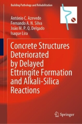 Cover of Concrete Structures Deteriorated by Delayed Ettringite Formation and Alkali-Silica Reactions