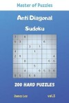 Book cover for Master of Puzzles - Anti Diagonal Sudoku 200 Hard Puzzles vol.3