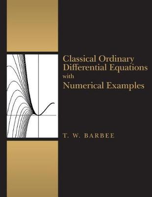 Book cover for Classical Ordinary Differential Equations with Numerical Examples