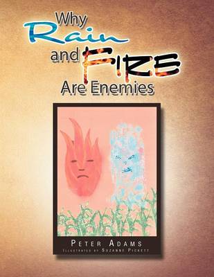 Book cover for Why Rain and Fire Are Enemies