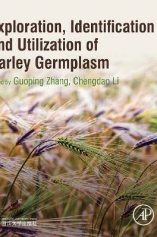 Cover of Exploration, Identification and Utilization of Barley Germplasm