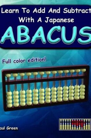 Cover of Learn to Add and Subtract with a Japanese Abacus