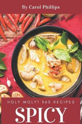 Cover of Holy Moly! 365 Spicy Recipes