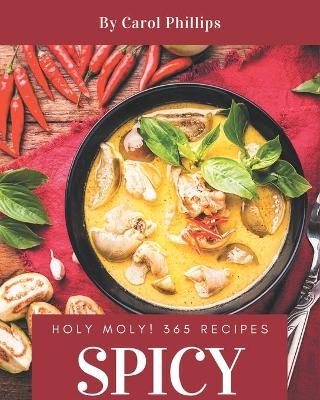 Book cover for Holy Moly! 365 Spicy Recipes