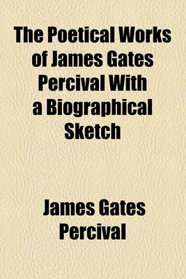 Book cover for The Poetical Works of James Gates Percival with a Biographical Sketch