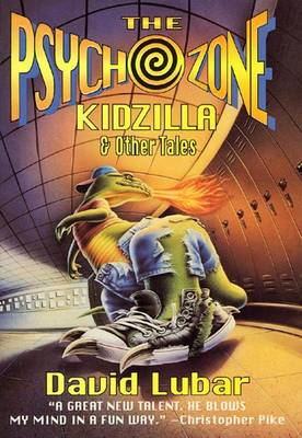 Cover of The Psychozone: Kidzilla and Other Tales