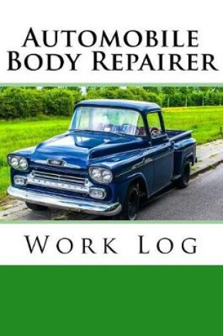 Cover of Automobile Body Repairer Work Log