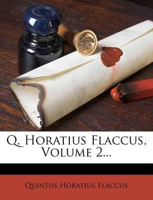 Book cover for Q. Horatius Flaccus, Volume 2...