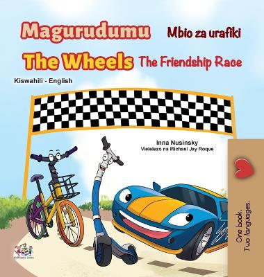 Cover of The Wheels The Friendship Race (Swahili English Bilingual Book for Kids)