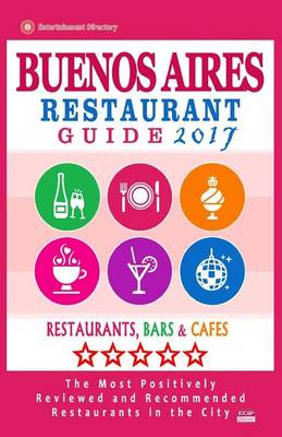 Book cover for Buenos Aires Restaurant Guide 2017