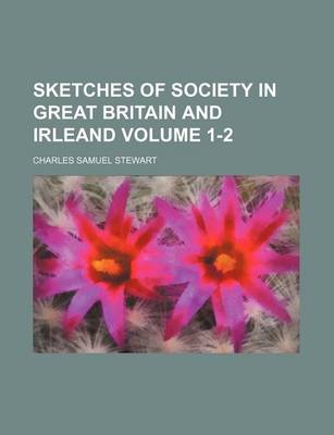 Book cover for Sketches of Society in Great Britain and Irleand Volume 1-2