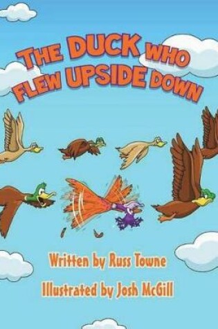 Cover of The Duck Who Flew Upside Down