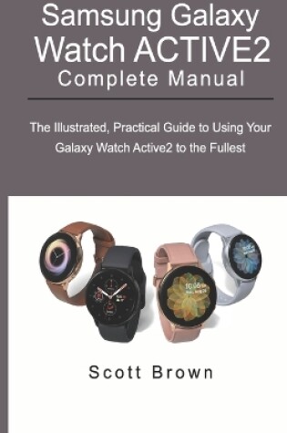 Cover of SAMSUNG GALAXY WATCH ACTIVE2 Complete Manual