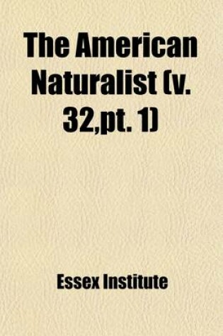 Cover of The American Naturalist Volume 32, PT. 1