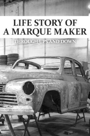 Cover of Life Story Of A Marque Maker