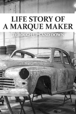 Book cover for Life Story Of A Marque Maker