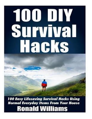 Book cover for 100 DIY Survival Hacks