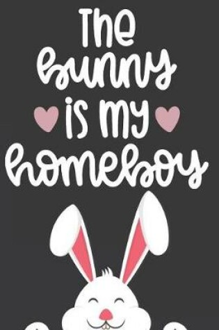 Cover of The Bunny Is My Homeboy