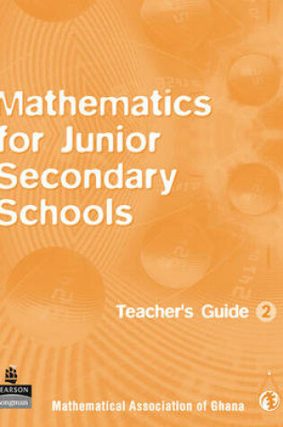 Cover of Ghana Mathematics for Junior Secondary Schools Teachers Guide 2