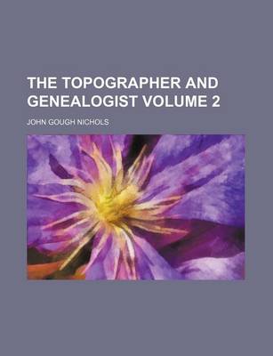 Book cover for The Topographer and Genealogist Volume 2