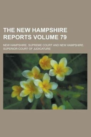 Cover of The New Hampshire Reports Volume 79