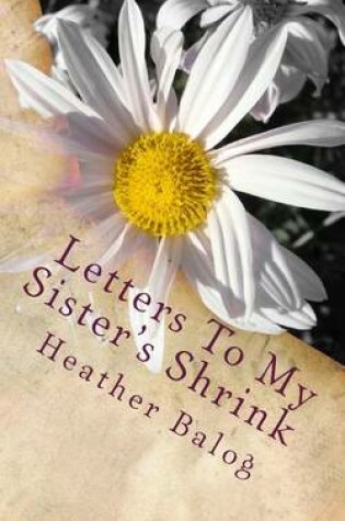 Cover of Letters To My Sister's Shrink