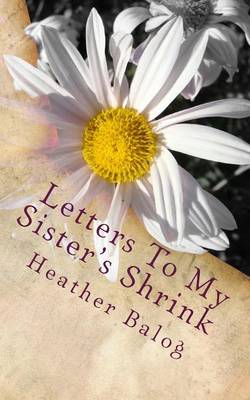 Book cover for Letters To My Sister's Shrink