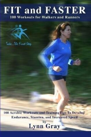 Cover of FIT AND FASTER 100 Workouts For Walkers And Runners