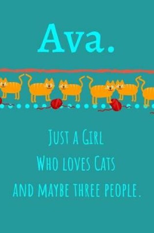 Cover of Ava. Just A Girl Who Loves Cats And Maybe Three People